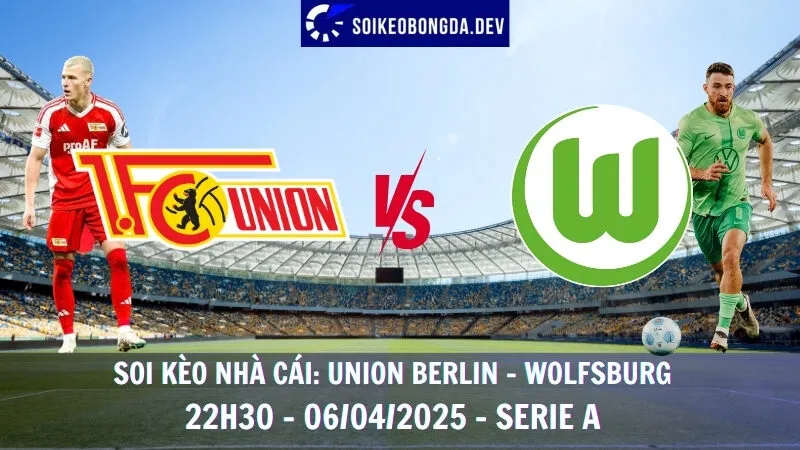 Soi kèo nhà cái Union Berlin vs Wolfsburg - 06/04/2025 - Bundesliga